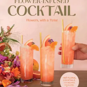 Flower-Infused Cocktail: Flowers, with A Twist